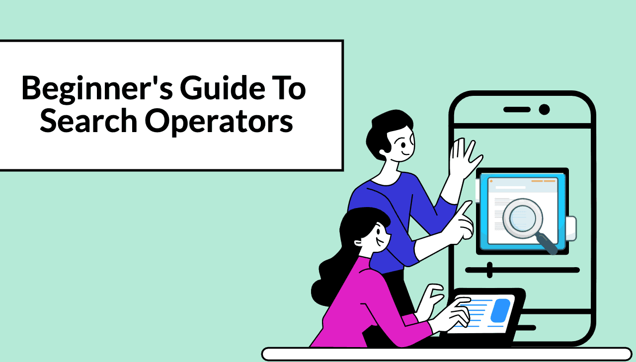 Google Search Operators: A Beginner’s Guide